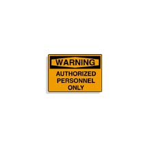 WARNING - Authorized Personnel Only - Aluminum Sign