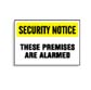 SECURITY NOTICE - These Premises Are Alarmed - High Performance Plastic