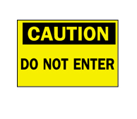 CAUTION - Do Not Enter - Self Adhesive Vinyl