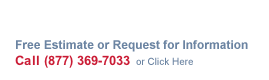 Free Estimate or Request for Information - Click Here
